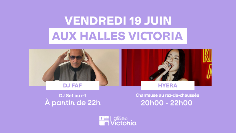 soirée musicale du 19 juin aux Halles Victoria à Hyères avec le concert live de la chanteuse Hyera de 20h à 22h et le DJ set de DJ FAF à partir de 22h