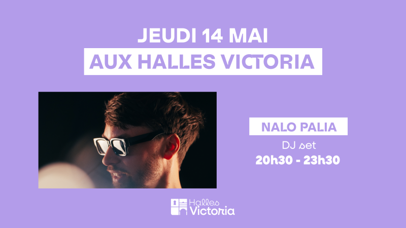 Où sortir jeudi soir à Hyères ? : SOIRÉE ÉLECTRO HOUSE AVEC LE DJ NALO PALIA AUX HALLES VICTORIA À HYÈRES - JEUDI 14 MAI