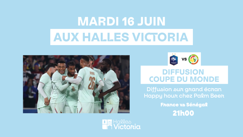 COUPE DU MONDE 2026 : DIFFUSION DU MATCH FRANCE/SÉNÉGAL SUR ÉCRAN GÉANT AUX HALLES VICTORIA À HYÈRES - MARDI 16 JUIN
