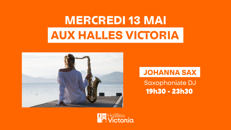 Que faire à Hyères mercredi soir ? SOIRÉE SAXOPHONISTE DJ À HYÈRES AUX HALLES VICTORIA – MERCREDI 13 MAI