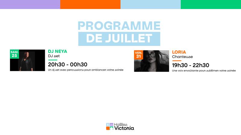 Programme des soirées de juillet aux Halles Victoria - Les 25 et 31 juillet