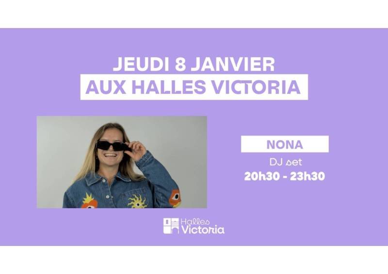 DJ NONA AUX HALLES VICTORIA À HYÈRES - JEUDI 8 JANVIER