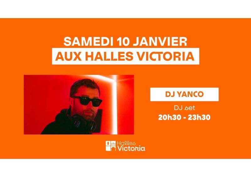  DJ YANCO AUX HALLES VICTORIA À HYÈRES – SAMEDI 10 JANVIER