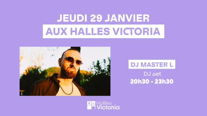 DJ MASTER L EN LIVE AUX HALLES VICTORIA À HYÈRES - JEUDI 29 JANVIER 