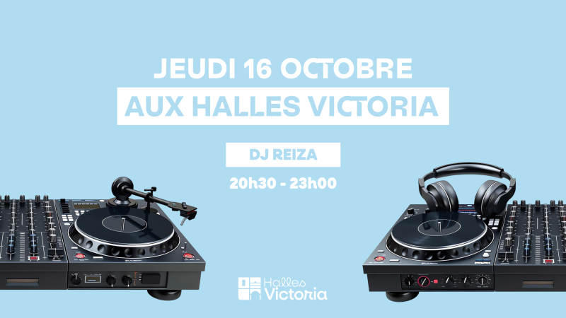 JEUDI 16 OCTOBRE – DJ REIZA AUX HALLES VICTORIA HYÈRES