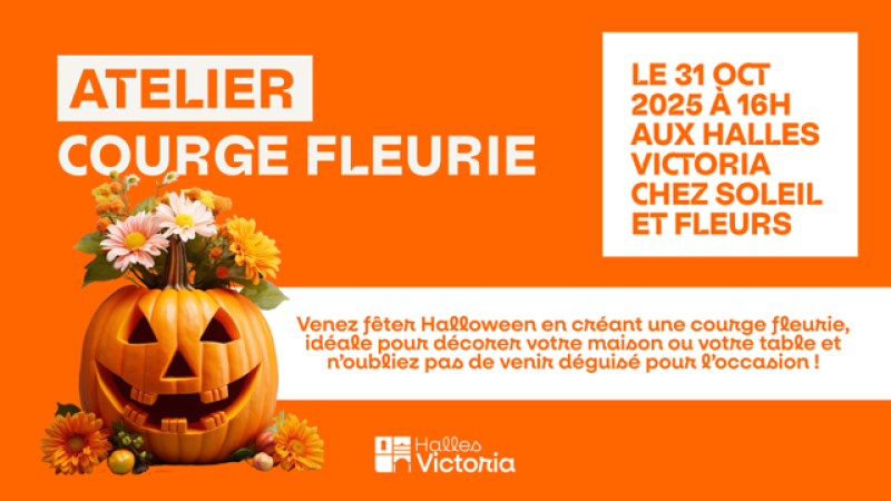 Atelier “Courge Fleurie” le 31 octobre 2025 à 16h aux Halles Victoria