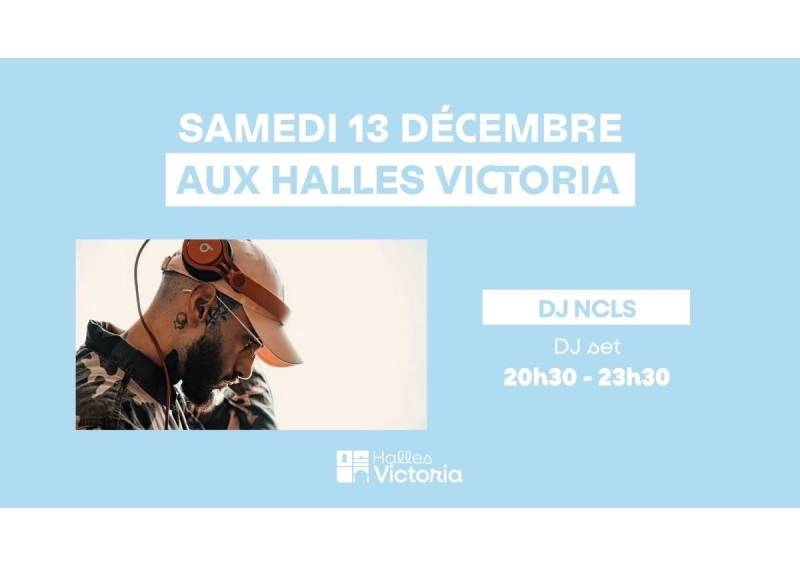 SOIRÉE MUSICALE AVEC LE DJ NCLS AUX HALLES VICTORIA À HYÈRES - SAMEDI 13 DÉCEMBRE 