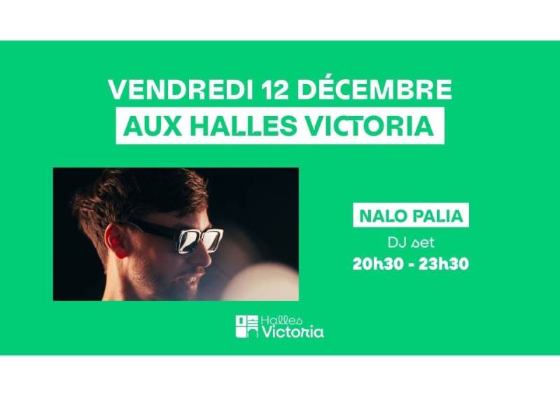 SOIRÉE ÉLECTRO HOUSE AVEC LE DJ NALO PALIA AUX HALLES VICTORIA À HYÈRES - VENDREDI 12 DÉCEMBRE 