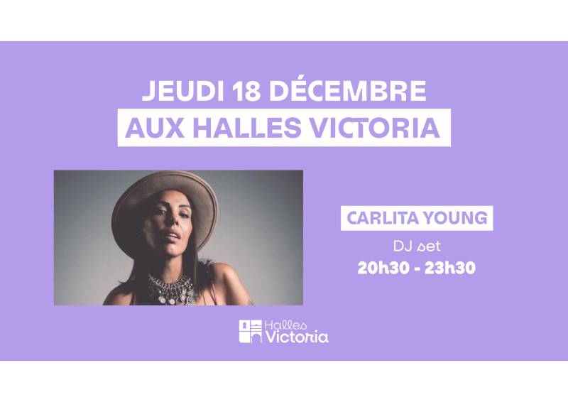 DJ SET DE CARLITA YOUNG AUX HALLES VICTORIA À HYÈRES – JEUDI 18 DÉCEMBRE