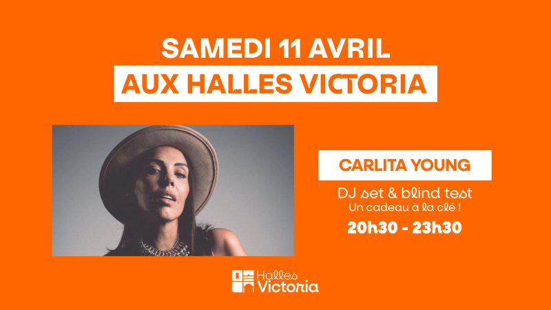 DJ SET DE CARLITA YOUNG & BLIND TEST AUX HALLES VICTORIA À HYÈRES – SAMEDI 11 AVRIL