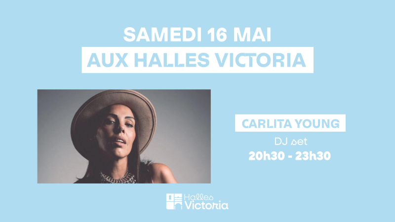 Où sortir à Hyères samedi soir ? : SOIRÉE DJ SET AVEC CARLITA YOUNG À HYÈRES AUX HALLES VICTORIA – SAMEDI 16 MAI