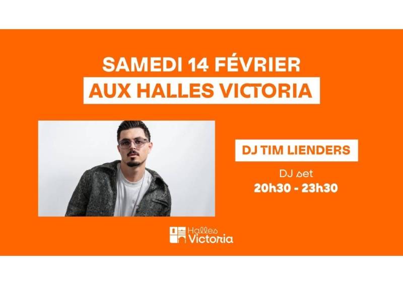  SOIRÉE DJ SET AVEC TIM LIENDERS AUX HALLES VICTORIA À HYÈRES - SAMEDI 14 FEVRIER 