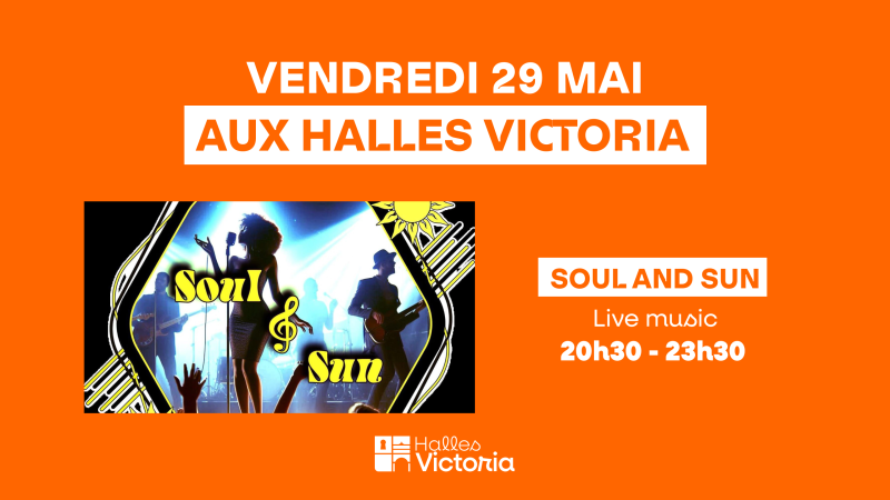 CONCERT SOUL AND SUN AUX HALLES VICTORIA À HYÈRES - MUSIQUE LIVE SOUL ET FUNK - VENDREDI 29 MAI