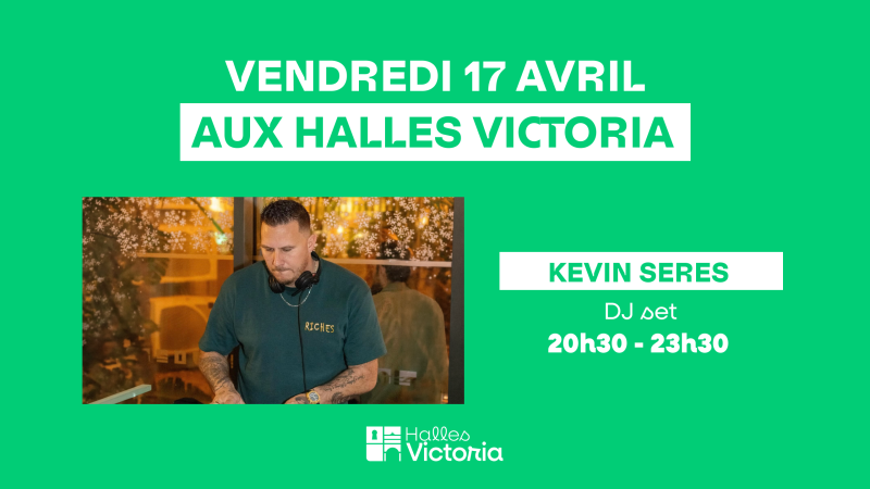 DJ Kevin Seres en live aux Halles Victoria à Hyères le 17 avril soirée DJ set de 20h30 à 23h30