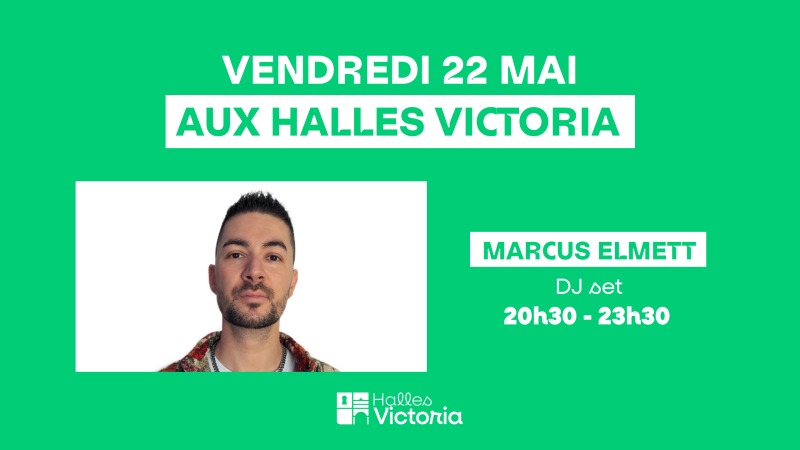 Où sortir vendredi soir à Hyères ? : SOIRÉE DJ SET AVEC MARCUS ELMETT AUX HALLES VICTORIA À HYÈRES – VENDREDI 22 MAI