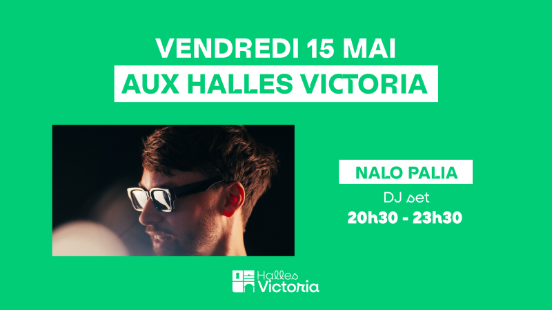 Où sortir vendredi soir à Hyères ? : SOIRÉE ÉLECTRO HOUSE AVEC LE DJ NALO PALIA AUX HALLES VICTORIA À HYÈRES - VENDREDI 15 MAI