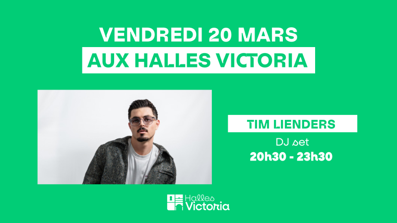 SOIRÉE DJ SET AVEC TIM LIENDERS AUX HALLES VICTORIA À HYÈRES - VENDREDI 20 MARS 